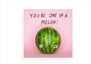 CARD - YOU'RE ONE IN A MELON!